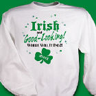 Irish and Good Looking Sweatshirt